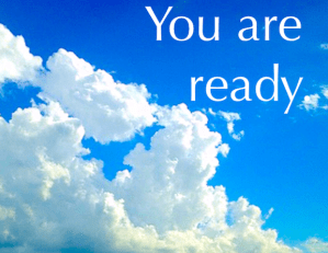You are ready.