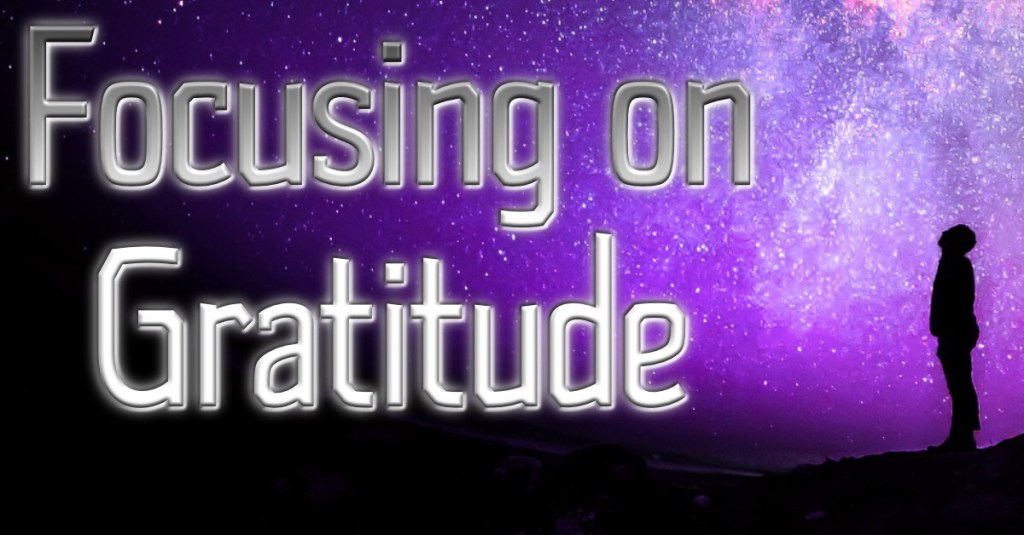 Focusing on Gratitude — April 18,&nbsp;2020